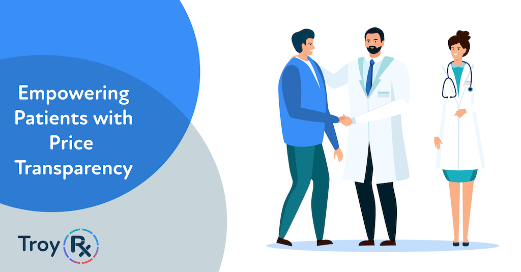 ベクターで描かれた医師、看護師、患者の写真と「Empowering Patients with Price Transparency（価格の透明性で患者に力を与える）」というテキスト、TroyRx/OptionRxのブランディング/ロゴ、コーポレートカラー。2019年に成立した病院価格透明化法では、医薬品は該当しませんが、ヘルスケアリーダーたちは、消費者主義の高まりというこのトレンドが業界全体に広がり続けると信じています。